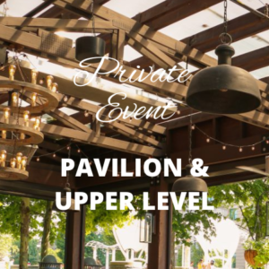 Private Event - Upper Level & Pavilion